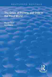 The Crisis Of Poverty And Debt In The Third World by Martin Dent