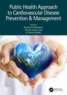 Public Health Approach To Cardiovascular Disease Prevention And Management by Dorairaj Prabhakaran