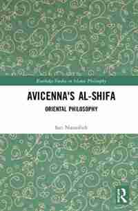 Avicenna's Al-shifa': Oriental Philosophy by Sari Nusseibeh