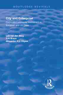City And Enterprise: Corporate Community Involvement In European And Us Cities by Erik Braun