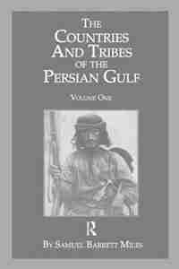 The Countries And Tribes Of The Persian Gulf by Barrett
