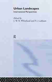 Urban Landscapes: International Perspectives by P. J. Larkham