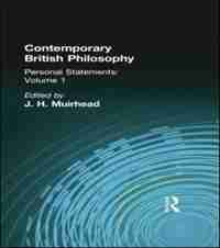 Contemporary British Philosophy: Personal Statements First Series de J H Muirhead, J H