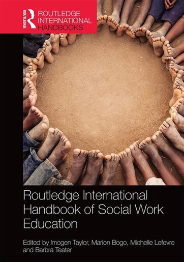 Routledge International Handbook Of Social Work Education by Imogen Taylor