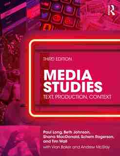 Media Studies: Texts, Production, Context by Paul Long