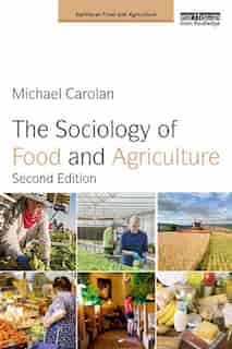 The Sociology Of Food And Agriculture by Michael Carolan