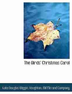 The Birds' Christmas Carol by Mifflin and Company Houghton