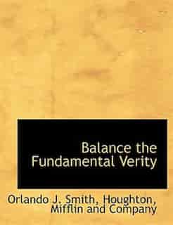 Balance The Fundamental Verity by Mifflin And Company Houghton