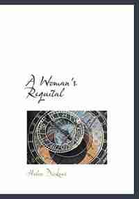 A Woman's Requital by Helen Dickens
