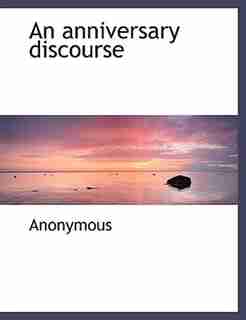 An Anniversary Discourse by Anonymous