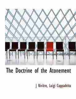 The Doctrine Of The Atonement by J Rivière