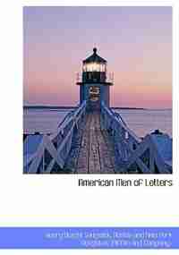 American Men of Letters by Henry Dwight Sedgwick