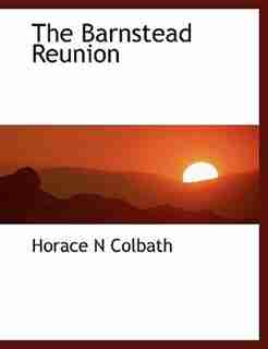 The Barnstead Reunion by Horace N Colbath