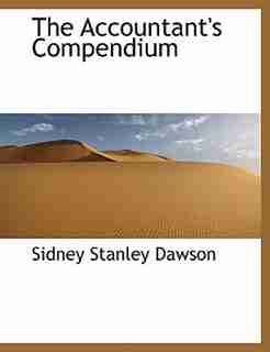 The Accountant's Compendium by Sidney Stanley Dawson