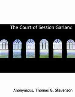 The Court Of Session Garland by Anonymous