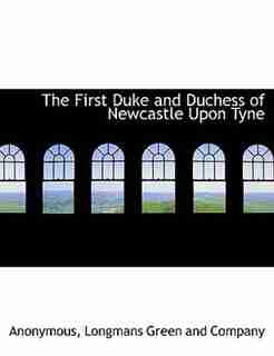 The First Duke And Duchess Of Newcastle Upon Tyne by Anonymous