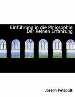 Einführung In Die Philosophie Der Reinen Erfahrung by Joseph Petzoldt