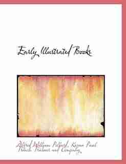 Early Illustrated Books by Alfred William Pollard