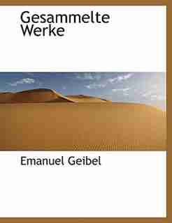 Gesammelte Werke by Emanuel Geibel