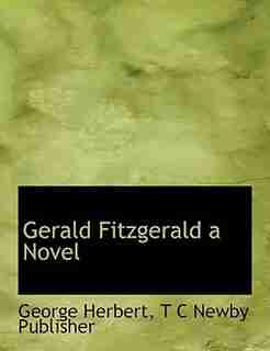 Gerald Fitzgerald A Novel by George Herbert