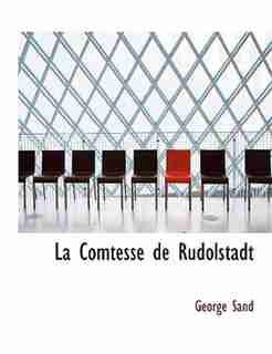 La Comtesse De Rudolstadt by George Sand