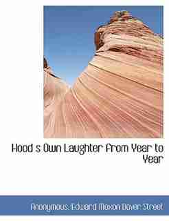 Hood S Own Laughter From Year To Year by Anonymous
