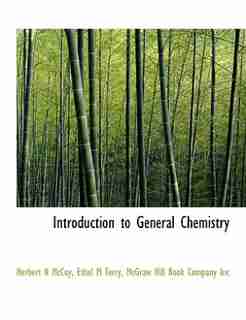Introduction To General Chemistry by Mcgraw Hill Book Company Inc