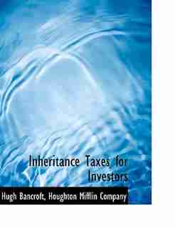 Inheritance Taxes for Investors by Houghton Mifflin Company