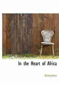 In The Heart Of Africa by Anonymous