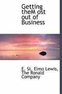 Getting Them Ost Out Of Business by E. St. Elmo Lewis