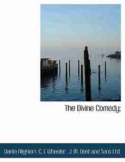 The Divine Comedy; by Dante Alighieri