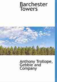 Barchester Towers by Anthony Trollope