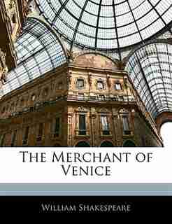 The Merchant of Venice by William Shakespeare