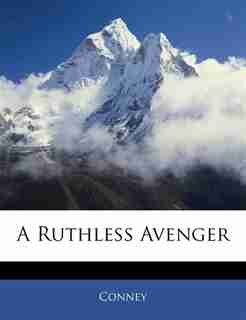 A Ruthless Avenger by . Conney