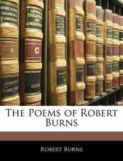 The Poems Of Robert Burns by Robert Burns