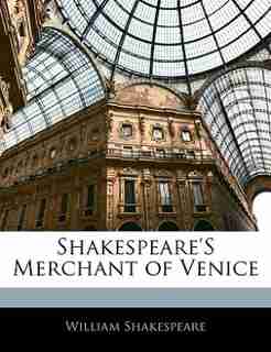 Shakespeare's Merchant of Venice by William Shakespeare