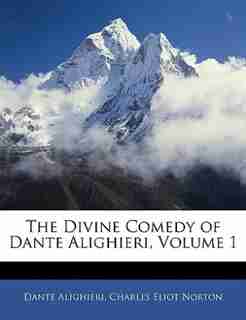 The Divine Comedy of Dante Alighieri, Volume 1 by Dante Alighieri