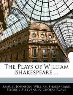 The Plays of William Shakespeare ... by Samuel Johnson