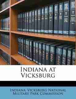 Indiana at Vicksburg by Indiana. Vicksburg National Military Par