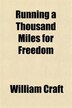 Running A Thousand Miles For Freedom - 
