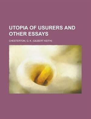 utopia of usurers and other essays utopia of usurers and other essays