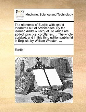 The Elements Of Euclid; With Select Theorems Out Of Archimedes Paperback | Indigo Chapters