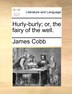 Hurly-burly; Or The Fairy Of The Well. Paperback | Indigo Chapters