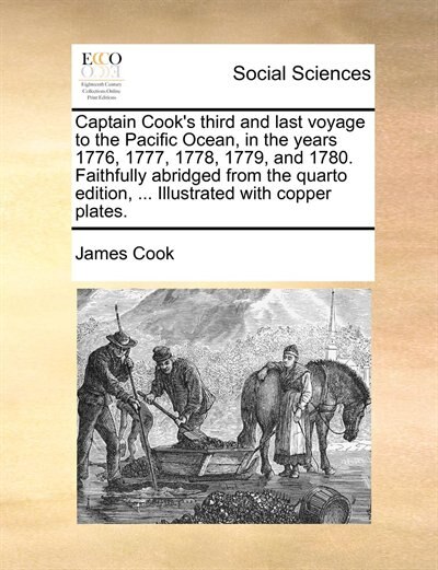 Captain Cook's Third And Last Voyage To The Pacific Ocean In The Years 1776 1777 1778 1779 And 1780. Faithfully Abridged From The Quarto by | Indigo C