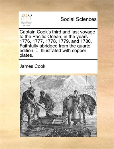 Captain Cook's Third And Last Voyage To The Pacific Ocean In The Years 1776 1777 1778 1779 And 1780. Faithfully Abridged From The Quarto by | Indigo C