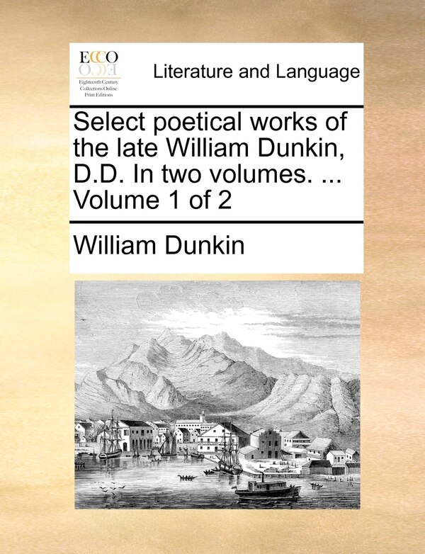 Select Poetical Works Of The Late William Dunkin D Paperback | Indigo Chapters