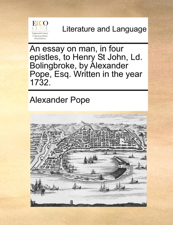 An Essay On Man In Four Epistles To Henry St John Ld. Bolingbroke Paperback | Indigo Chapters