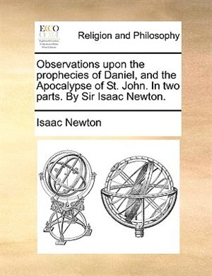 Observations Upon The Prophecies Of Daniel And The Apocalypse Of St. John. In Two Parts, Paperback | Indigo Chapters