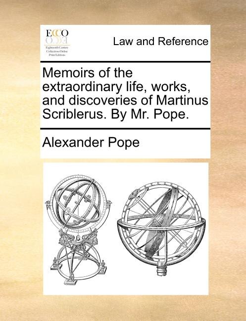 Memoirs Of The Extraordinary Life Works And Discoveries Of Martinus Scriblerus, Paperback | Indigo Chapters