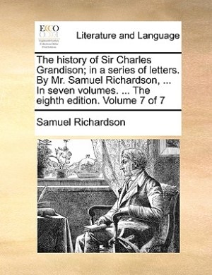 The History Of Sir Charles Grandison; In A Series Of Letters by Samuel Richardson Paperback | Indigo Chapters